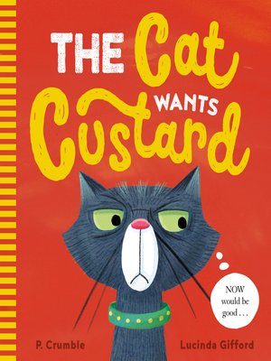 cover image of The Cat Wants Custard